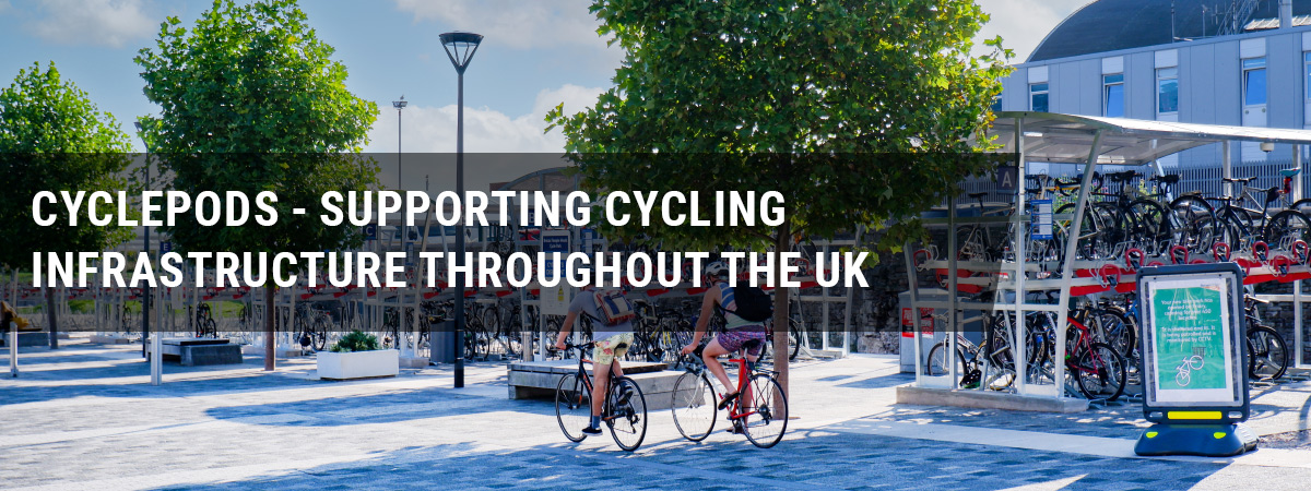 Cyclepods - Supporting cycling infrastructure throughout the UK