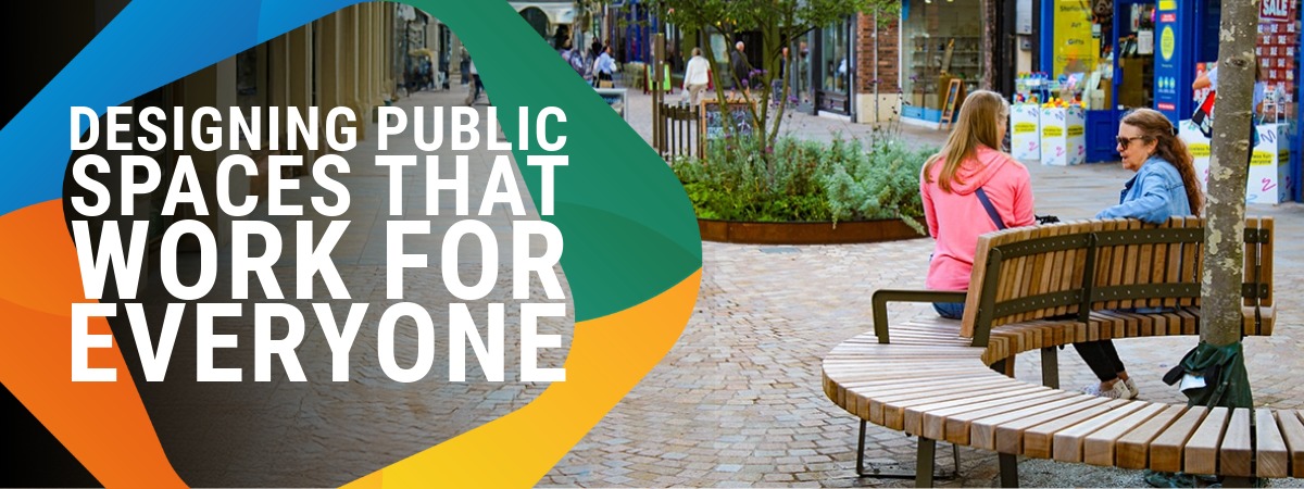 Designing Public Spaces That Work for Everyone: Rethinking Accessibility & Inclusivity in the Urban Realm Designing Public Spaces That Work for Everyone: Rethinking Accessibility & Inclusivity in the Urban Realm