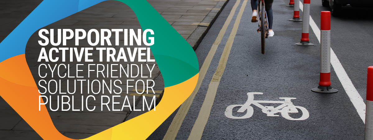 Supporting Active Travel: Cycle Friendly Solutions for Public Realm