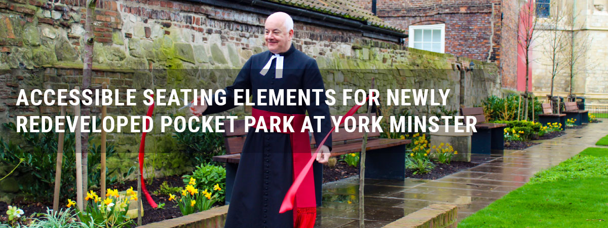 Accessible seating elements for newly redeveloped pocket park at historic York Minster